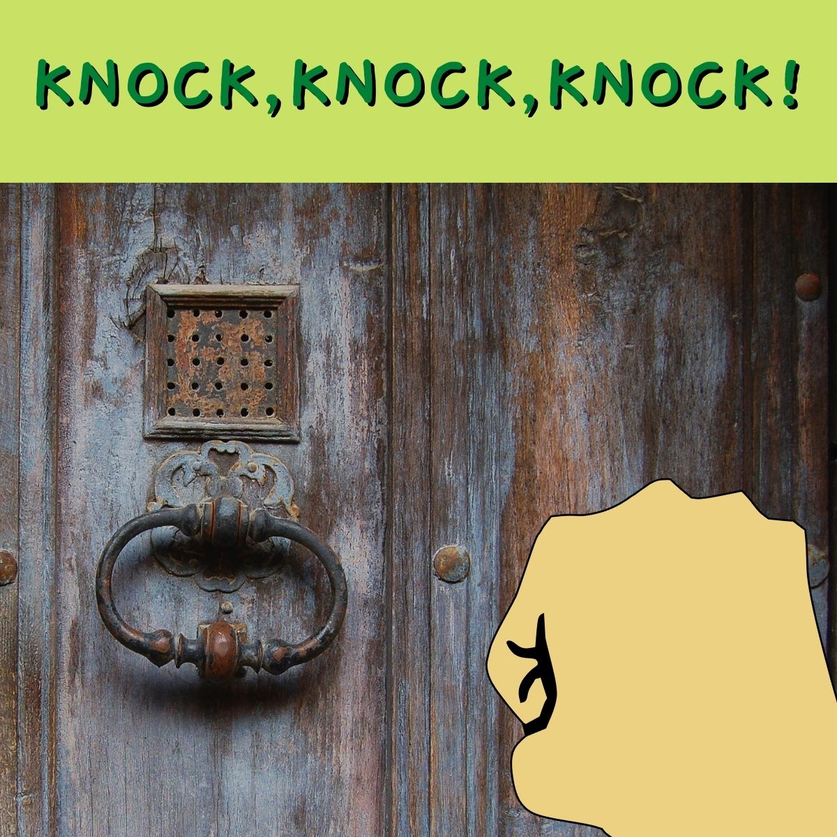 Knock, Knock, Knock!